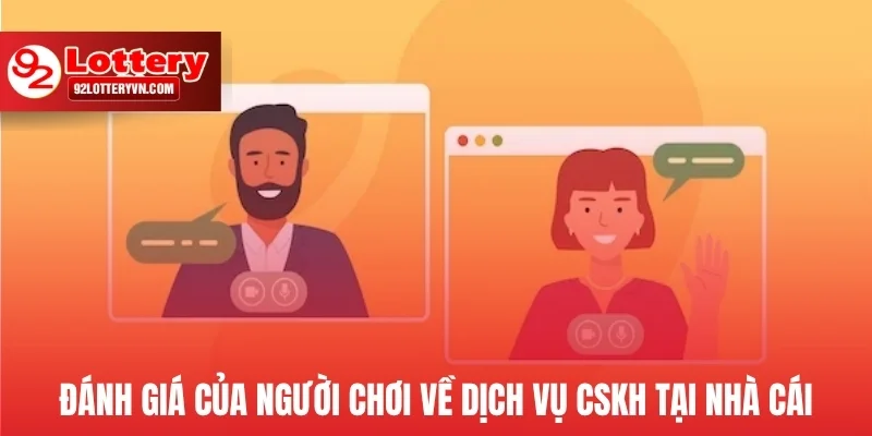 Đánh giá của người chơi về dịch vụ CSKH tại nhà cái