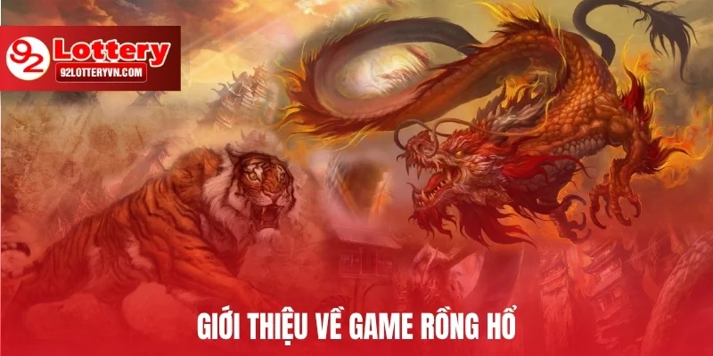 Giới thiệu về game Rồng Hổ