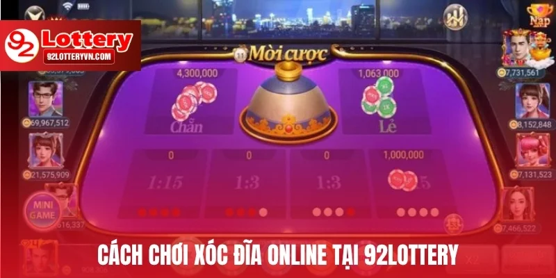 Cách chơi Xóc Đĩa online tại 92Lottery