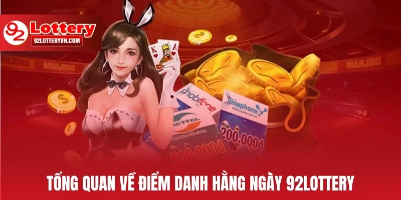 Tổng quan về điểm danh hằng ngày 92Lottery